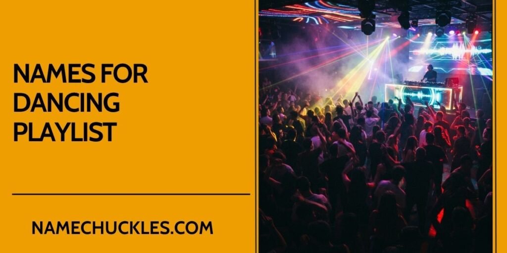 Names For Dancing Playlist